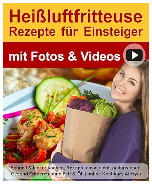 Heißluftfritteuse Buch Rezepte für Einsteiger